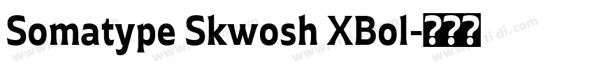 Somatype Skwosh XBol字体转换